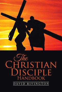 The Christian Disciple Handbook - Rivington, David