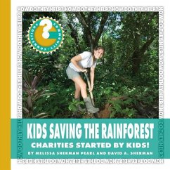 Kids Saving the Rainforest - Pearl, Melissa Sherman; Sherman, David A