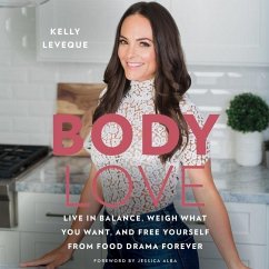 Cover Body Love: Live in Balance, Weigh What You Want, and Free Yourself from Food Drama Forever