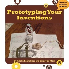 Prototyping Your Inventions - Fontichiaro, Kristin; Klerk, Quincy de
