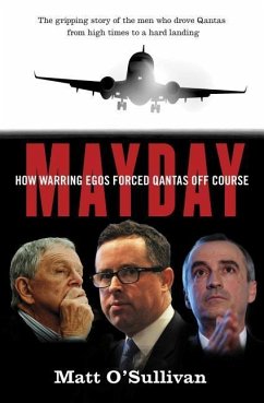 Mayday: How Warring Egos Forced QANTAS Off Course - O'Sullivan, Matt