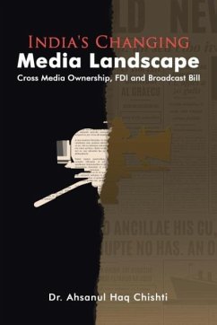 India's Changing Media Landscape - Chishti, Ahsanul Haq