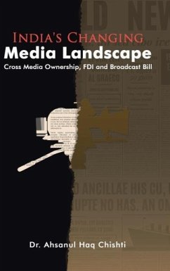 India's Changing Media Landscape - Chishti, Ahsanul Haq