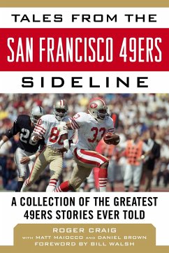 Tales from the San Francisco 49ers Sideline - Craig, Roger; Maiocco, Matt; Brown, Daniel