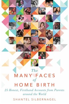 The Many Faces of Home Birth - Silbernagel, Shantel