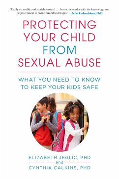 Protecting Your Child from Sexual Abuse - Jeglic, Elizabeth; Calkins, Cynthia