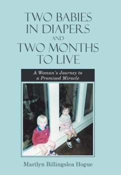Two Babies in Diapers and Two Months to Live - Hogue, Marilyn Billingslea