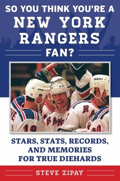 So You Think You're a New York Rangers Fan? - Zipay, Steve