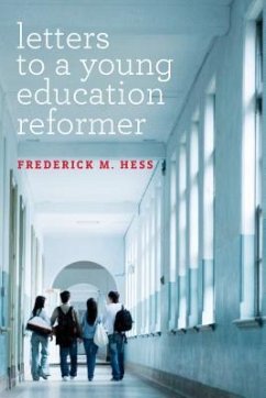 Letters to a Young Education Reformer - Hess, Frederick M
