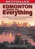 Edmonton Book of Everything: Everything You Wanted to Know about Edmonton and Were Going to Ask Anyway