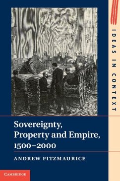 Sovereignty, Property and Empire, 1500-2000 - Fitzmaurice, Andrew