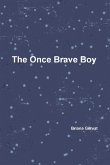 The Once Brave Boy