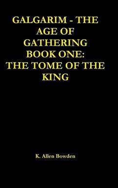 Galgarim The Age of Gathering - Bowden, K. Allen