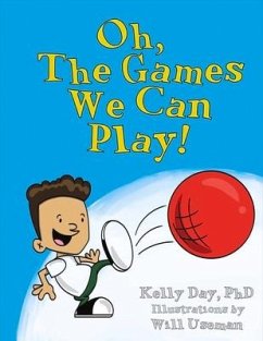 Oh, the Games We Can Play!: Volume 1 - Day, Kelly