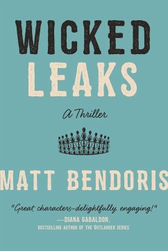 Wicked Leaks: A Thriller - Bendoris, Matt