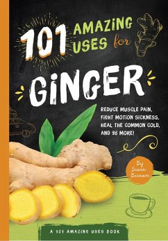 101 Amazing Uses for Ginger - Branson, Susan