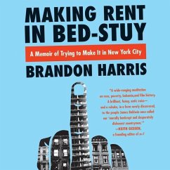 Making Rent in Bed-Stuy: A Memoir of Trying to Make It in New York City - Harris, Brandon