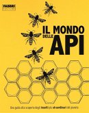Il mondo delle api Il mondo delle api