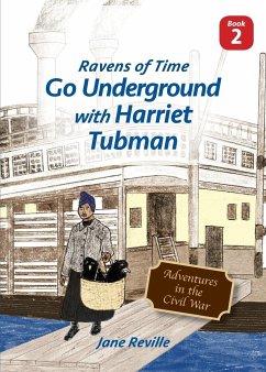 Ravens of Time Go Underground with Harriet Tubman - Reville, Jane