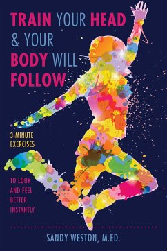 Train Your Head & Your Body Will Follow - Weston, Sandy Joy