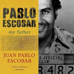 Pablo Escobar: My Father - Escobar, Juan Pablo