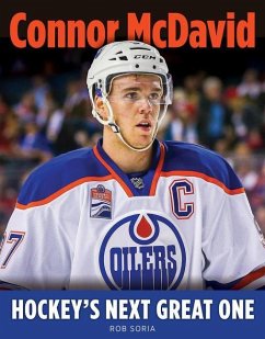 Connor McDavid: Hockey's Next Great One - Soria, Rob