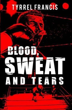 Blood, Sweat & Tears - Francis, Tyrrel