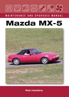 Mazda MX-5 Maintenance and Upgrades Manual - Hawkins, Rob