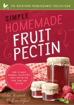 Simple Homemade Fruit Pectin - Warnock, Caleb; Telford, Kami