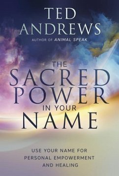 The Sacred Power in Your Name - Andrews, Ted