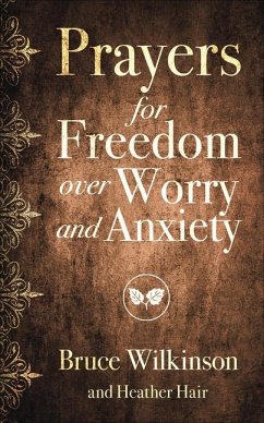 Prayers for Freedom Over Worry and Anxiety - Wilkinson, Bruce; Hair, Heather