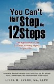 YOU CANT HALF STEP THE 12 STEP