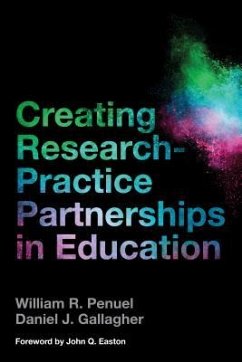 Creating Research-Practice Partnerships in Education - Penuel, William R; Gallagher, Daniel J