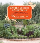 Kitchen Gardens of Australia: Eighteen Productive Gardens for Inpsiration and Practical Advice