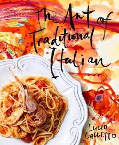 The Art of Traditional Italian - Galletto, Lucio