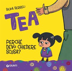 Perché devo chiedere scusa? Tea - Serreli, Silvia