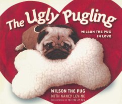 The Ugly Pugling: Wilson the Pug in Love - Levine, Nancy