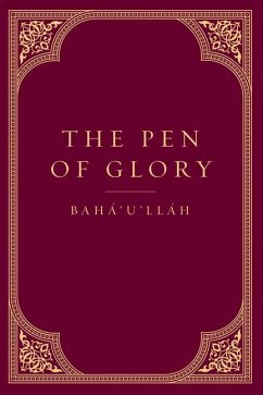 The Pen of Glory - Baha'U'Llah