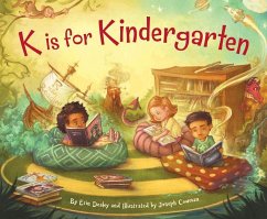 K Is for Kindergarten - Dealey, Erin