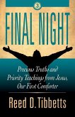 Final Night: Precious Truths and Priority Teachings from Jesus, Our First Comforter