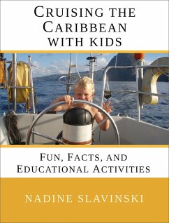 Cruising the Caribbean With Kids: Fun, Facts, and Educational Activities (Rolling Hitch Sailing Guides) (eBook, ePUB) - Slavinski, Nadine