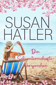 Das Schwesterschafts-Versprechen (Serie: Blue Moon Bay, #2) (eBook, ePUB) - Hatler, Susan