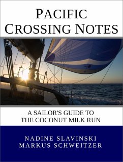 Pacific Crossing Notes: A Sailor's Guide to the Coconut Milk Run (Rolling Hitch Sailing Guides) (eBook, ePUB) - Slavinski, Nadine