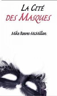 La Cité Des Masques (eBook, ePUB) - McMillan; Reeves, Mike