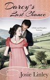 Darcy's Last Chance (A Pride and Prejudice Variation) (eBook, ePUB)