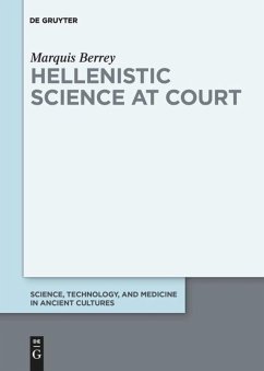 Hellenistic Science at Court - Berrey, Marquis