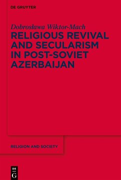 Religious Revival and Secularism in Post-Soviet Azerbaijan - Wiktor-Mach, Dobroslawa