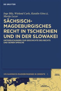 Sächsisch-magdeburgisches Recht in Tschechien und in der Slowakei - Bily, Inge;Carls, Wieland;Gönczi, Katalin