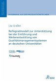 Reifegradmodell zur Unterstützung bei der Einführung und Weiterentwicklung von Qualitätsmanagementsystemen an deutschen