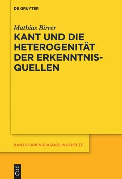 Kant und die Heterogenität der Erkenntnisquellen - Birrer, Mathias
